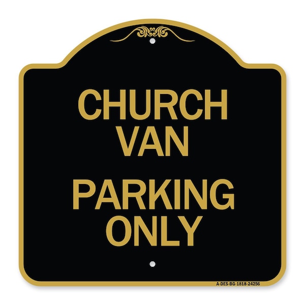 Signmission Designer Series Sign Church Van Parking Only, Black & Gold Aluminum Sign, 18" x 18", BG-1818-24256 A-DES-BG-1818-24256 - main
